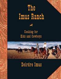 The Imus Ranch : Cooking for Kids and Cowboys