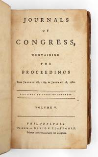 Journals of Congress, Containing the Proceedings From January 1st, 1779, to January 1st, 1780
