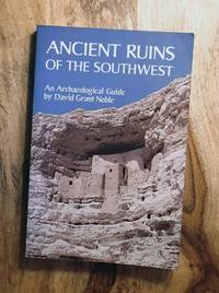 ANCIENT RUINS OF THE SOUTHWEST : An Archaeological Guide by David Grant Noble
- Paperback
- First Edition, 9th Printing of 1992
- 1981
- from 100 POCKETS (SKU: 007590)