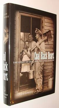 Coal Black Heart - The Story of Coal and the Lives it Ruled