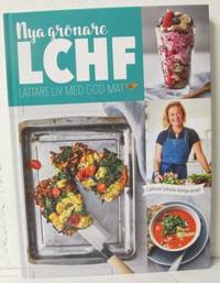 Nya grönare LCHF. Lättare liv med god mat.