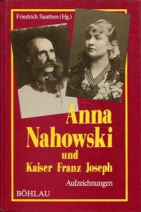 Anna Nahowski und Kaiser Franz Joseph.