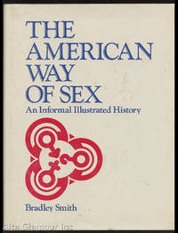 THE AMERICAN WAY OF SEX. An Informal Illustrated History