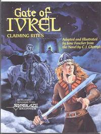 GATE OF IVREL:  CLAIMING RITES.  A STARBLAZE GRAPIC NOVEL. by Fancher, Jane, adapted & illus. by.  From the novel by C.J. Cherryh