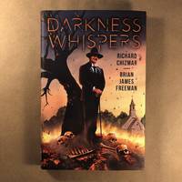 Darkness Whispers by Richard Chizmar; Brain James Freeman - 2017