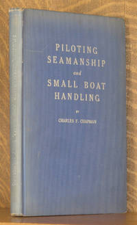 PILOTING, SEAMANSHIP AND SMALL BOAT HANDLING by Charles F. Chapman - 1944