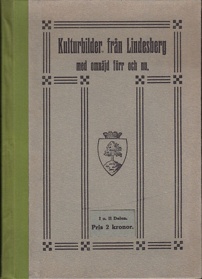 Kulturbilder från Lindesberg med omnäjd förr och…