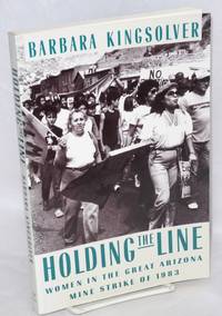 image of Holding the Line: women in the great Arizona mine strike of 1983