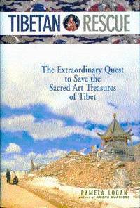 Tibetan Rescue: The Extraordinary Quest to Save the Sacred Art Treasures of Tibet