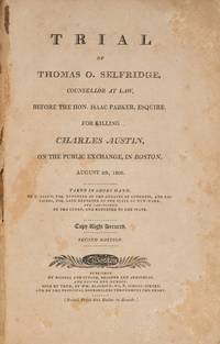 Trial of Thomas O. Selfridge, Counsellor at Law, Before the Hon..