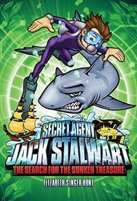 Secret Agent Jack Stalwart: Book 2: The Search for the Sunken Treasure: Australia (The Secret...