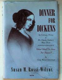 Dinner for Dickens: The Culinary History of Mrs. Charles Dickens's Menu Book