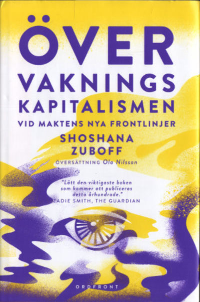 ÖVERVAKNINGSKAPITALISMEN. Vid maktens nya…