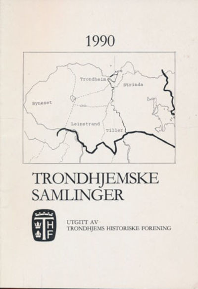 TRONDHJEMSKE SAMLINGER.  Utgitt av Trondhjems…