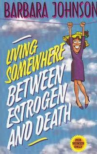 image of Living Somewhere between Estrogen and Death