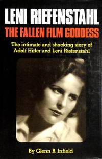 Leni Riefenstahl : The Fallen Film Goddess