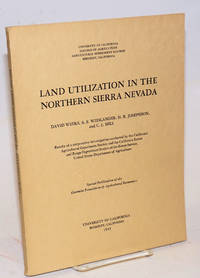 image of Land utilization in the northern Sierra Nevada results of a cooperative investigation conducted by the California agricultural experiment station and the California forest and range experiment station of the forest service, United States department of agriculture
