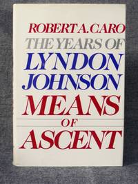 cover of Years of Lyndon Johnson Volume 2 Means of Ascent, The