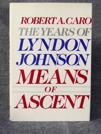 Years of Lyndon Johnson Volume 2 Means of Ascent, The