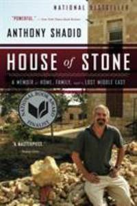 House of Stone : A Memoir of Home, Family, and a Lost Middle East