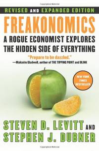 Freakonomics REV Ed: A Rogue Economist Explores the Hidden Side of Everything