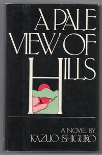 A Pale View of Hills by ISHIGURO, Kazuo - 1982