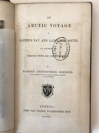 An Arctic Voyage to Baffin’s Bay and Lancaster Sound by Robert Anstruther Goodsir - Signed First Edition - 1850 - from Rachel Smith Books (SKU: M111)