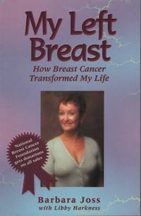 cover of MY LEFT BREAST How Breast Cancer Transformed My Life