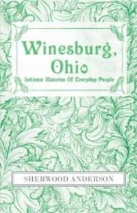 image of Winesburg, Ohio : Intimate Histories Of Everyday People