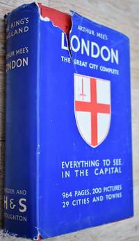 LONDON Heart Of The Empire And Wonder Of The World (The King&#039;s England) by Arthur Mee - 1937