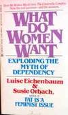 What Do Women Want?: Exploding the Myth of Dependency