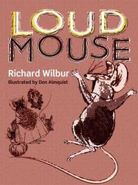 Loudmouse by Richard Wilbur - 2015