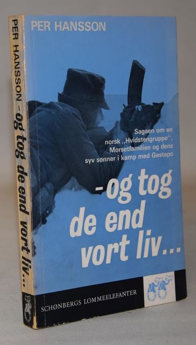 Og tog de end vort liv.