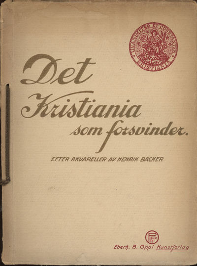 Det Kristiania som forsvinder. Etter akvareller…