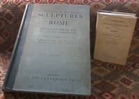 A Catalogue of Ancient Sculptures Preserved in the Municipal Collections of Rome: The Sculptures of the Palazzo Dei Conservatori By Members of the British School at Rome (Text and Plates) - 2 volumes