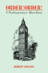 Order! Order! A Parliamentary Miscellany