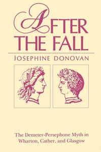 After the Fall : The Demeter-Persephone Myth in Wharton, Cather, and Glasgow