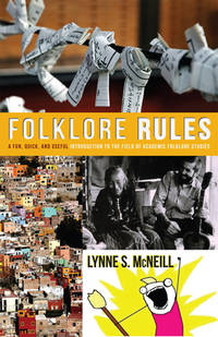 Folklore Rules : A Fun, Quick, and Useful Introduction to the Field of Academic Folklore Studies