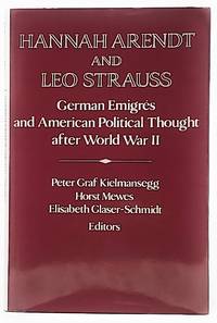 Hannah Arendt and Leo Strauss: German Émigrés and American Political Thought After...