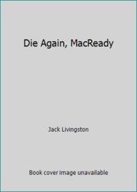 Die Again, MacReady by Jack Livingston - 1985