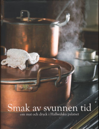 SMAK AV SVUNNEN TID - om mat och dryck i…