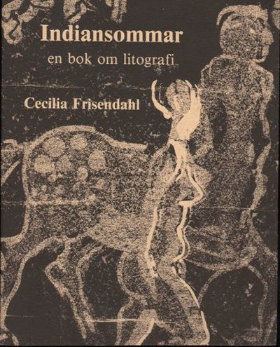 INDIANSOMMAR, en bok om litografi.
