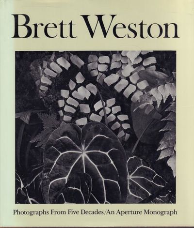 Brett Weston: Photographs from Five Decades.…