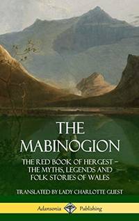 image of The Mabinogion: The Red Book of Hergest; The Myths, Legends and Folk Stories of Wales (Hardcover)