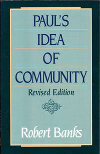 Paul's Idea of Community: The Early House Churches in Their Cultural Setting