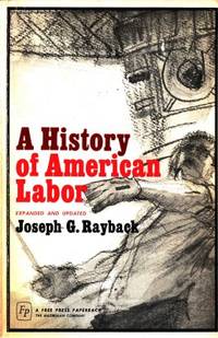 A History of American Labor. Expanded and Updated.