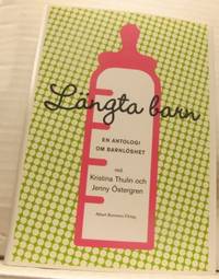 Längta barn. En antologi om barnlöshet.