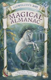 Llewellyn's 2015 Magical Almanac : Practical Magic for Everyday Living