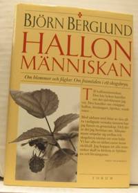 Hallonmänniskan. Om blommor och fåglar. Om…