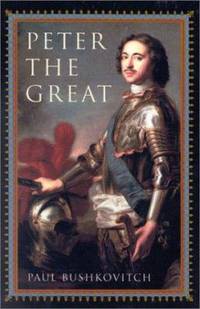 Peter the Great by Bushkovitch, Paul - 2001